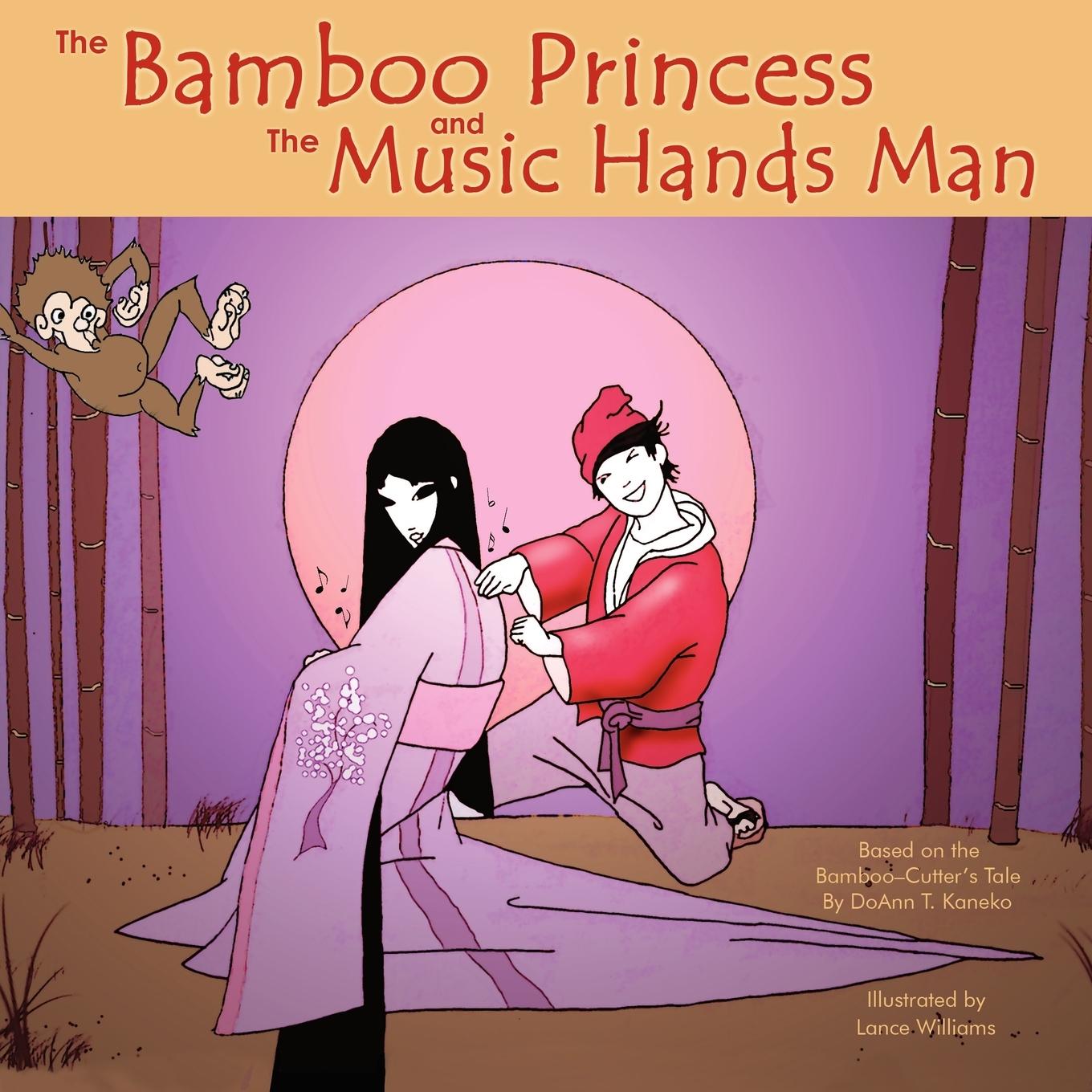 The Bamboo Princess and the Music Hands Man - Kaneko, Doann T.