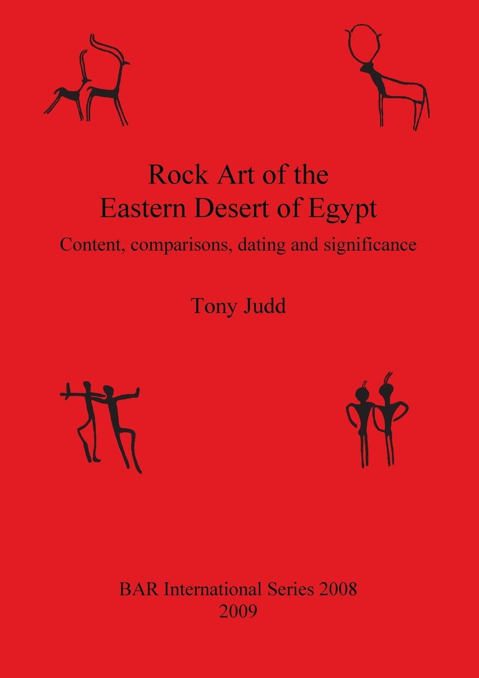 Rock Art of the Eastern Desert of Egypt - Judd, Tony