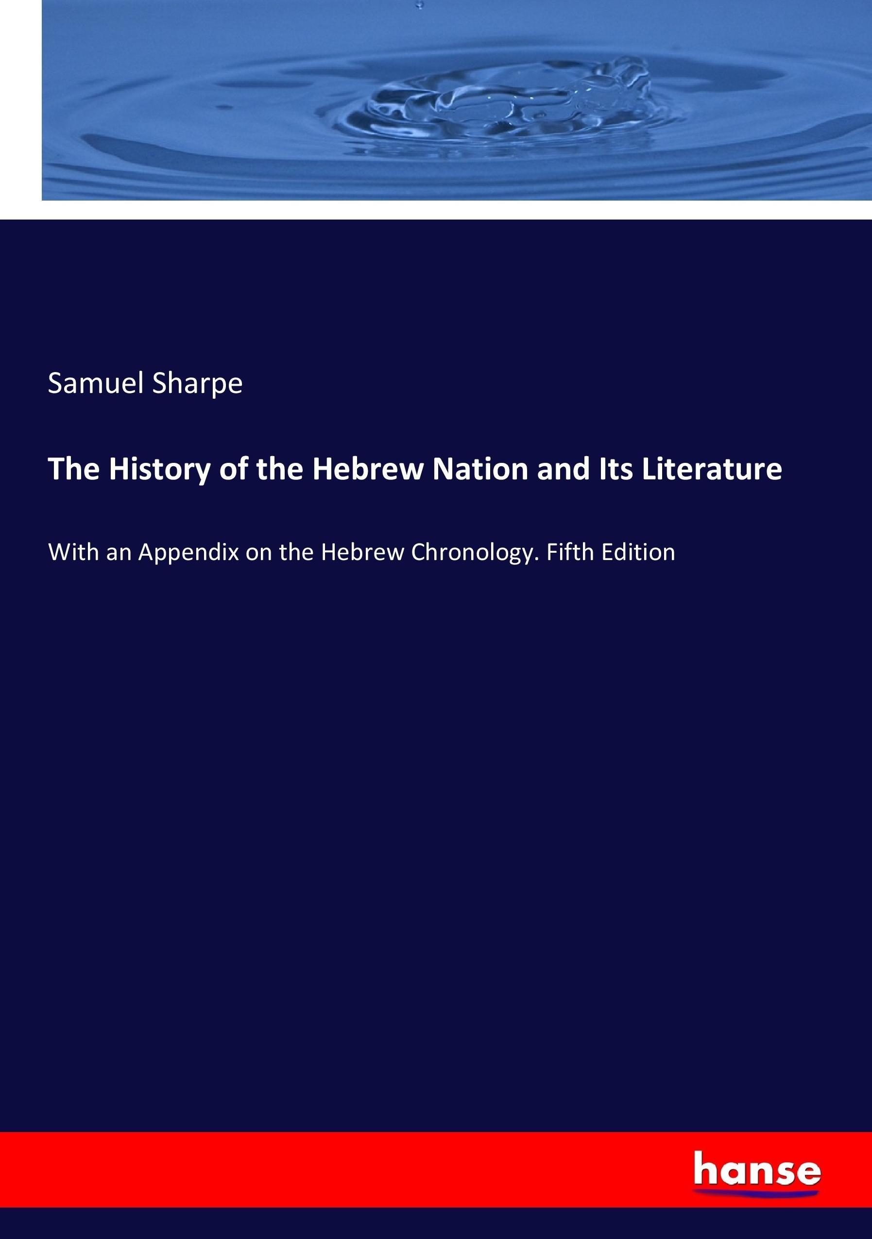 The History of the Hebrew Nation and Its Literature - Sharpe, Samuel