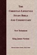 The Christian Lifestyle Study Bible and Commentary - Starks, Edward Andrew Th D. Ph. D.