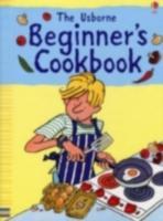 The Usborne Beginner s Cookbook - Watt, Fiona