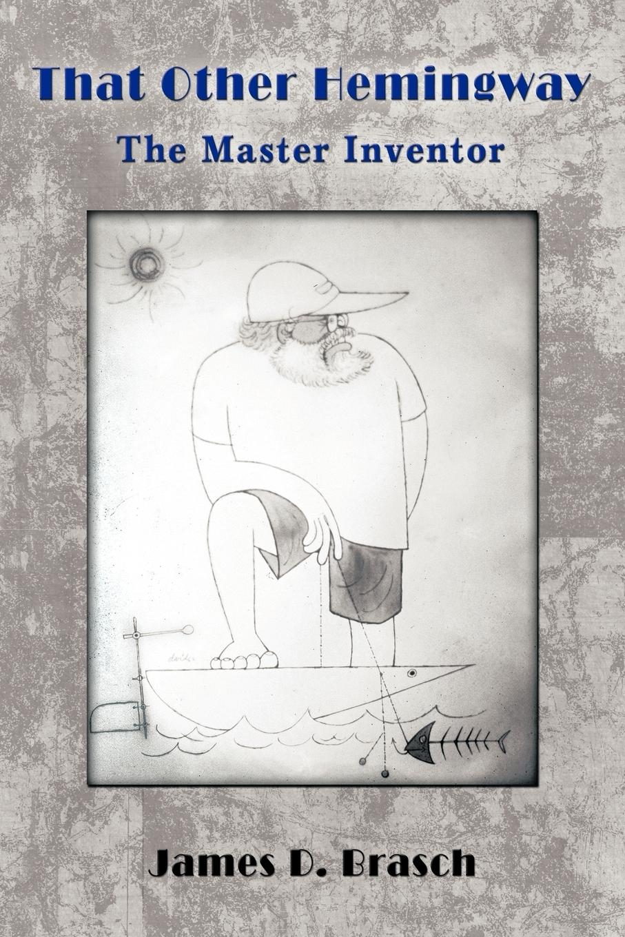 That Other Hemingway - James D. Brasch, D. Brasch