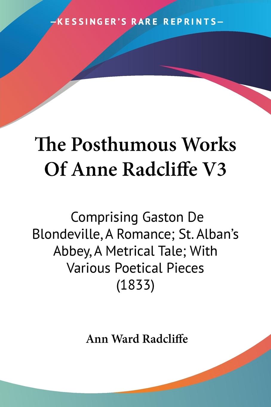 The Posthumous Works Of Anne Radcliffe V3 - Radcliffe, Ann Ward