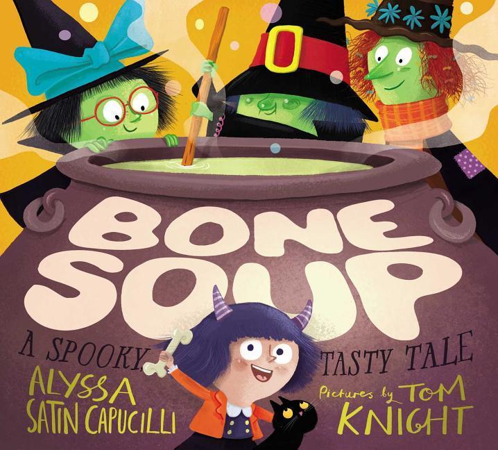 Bone Soup: A Spooky, Tasty Tale - Capucilli, Alyssa Satin