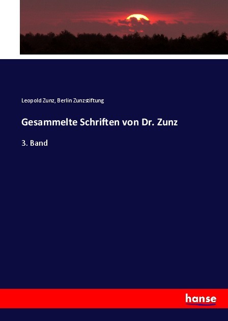 Gesammelte Schriften von Dr. Zunz - Zunz, Leopold Zunzstiftung, Berlin