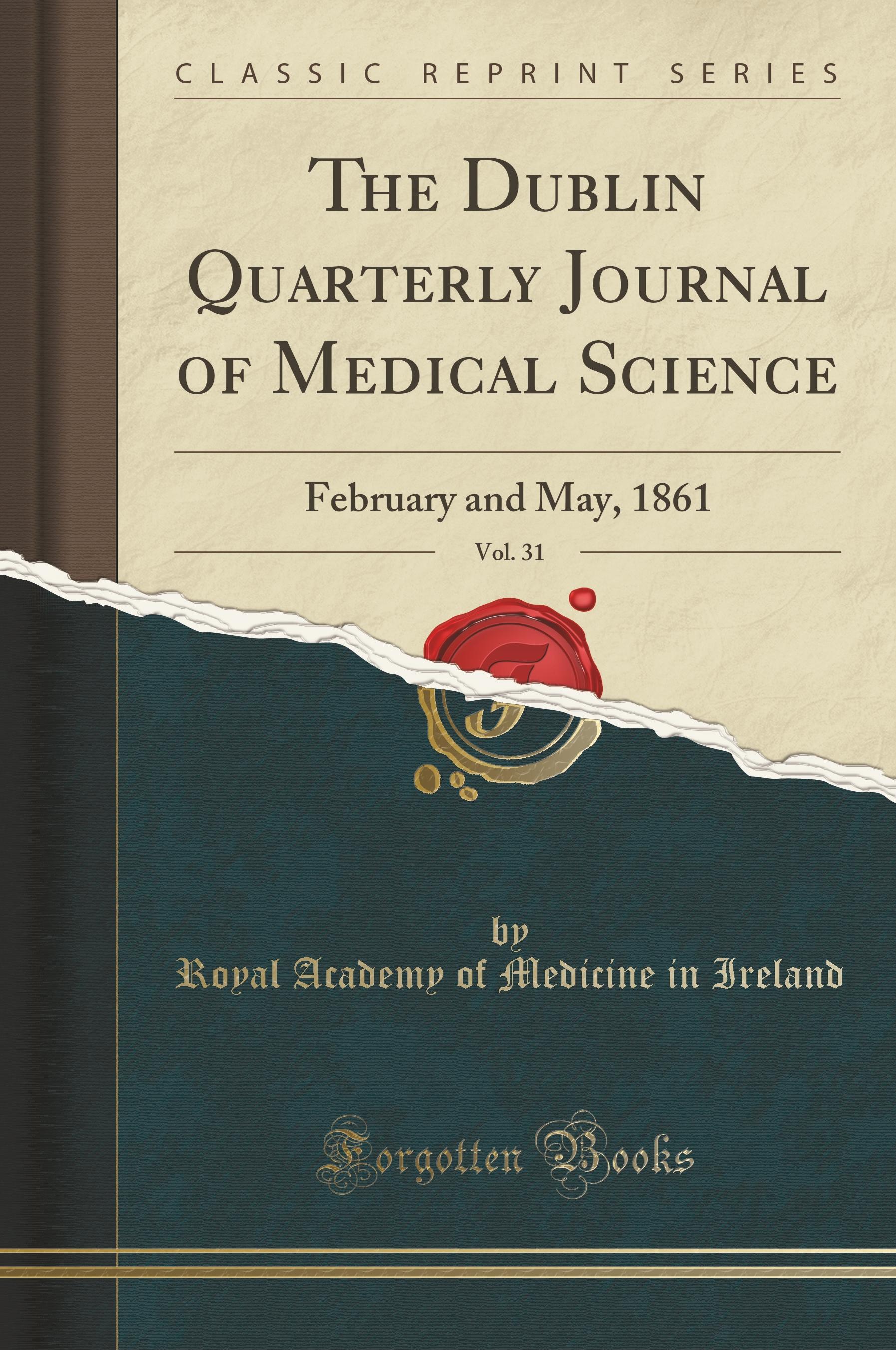 Ireland, R: Dublin Quarterly Journal of Medical Science, Vol - Ireland, Royal Academy Of Medicine In