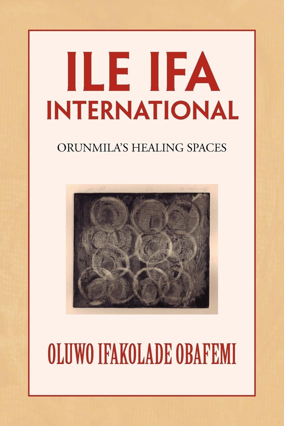 ILE IFA INTERNATIONAL - Obafemi, Oluwo Ifakolade