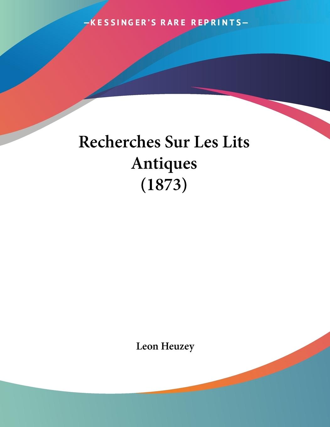 Recherches Sur Les Lits Antiques (1873) - Heuzey, Leon
