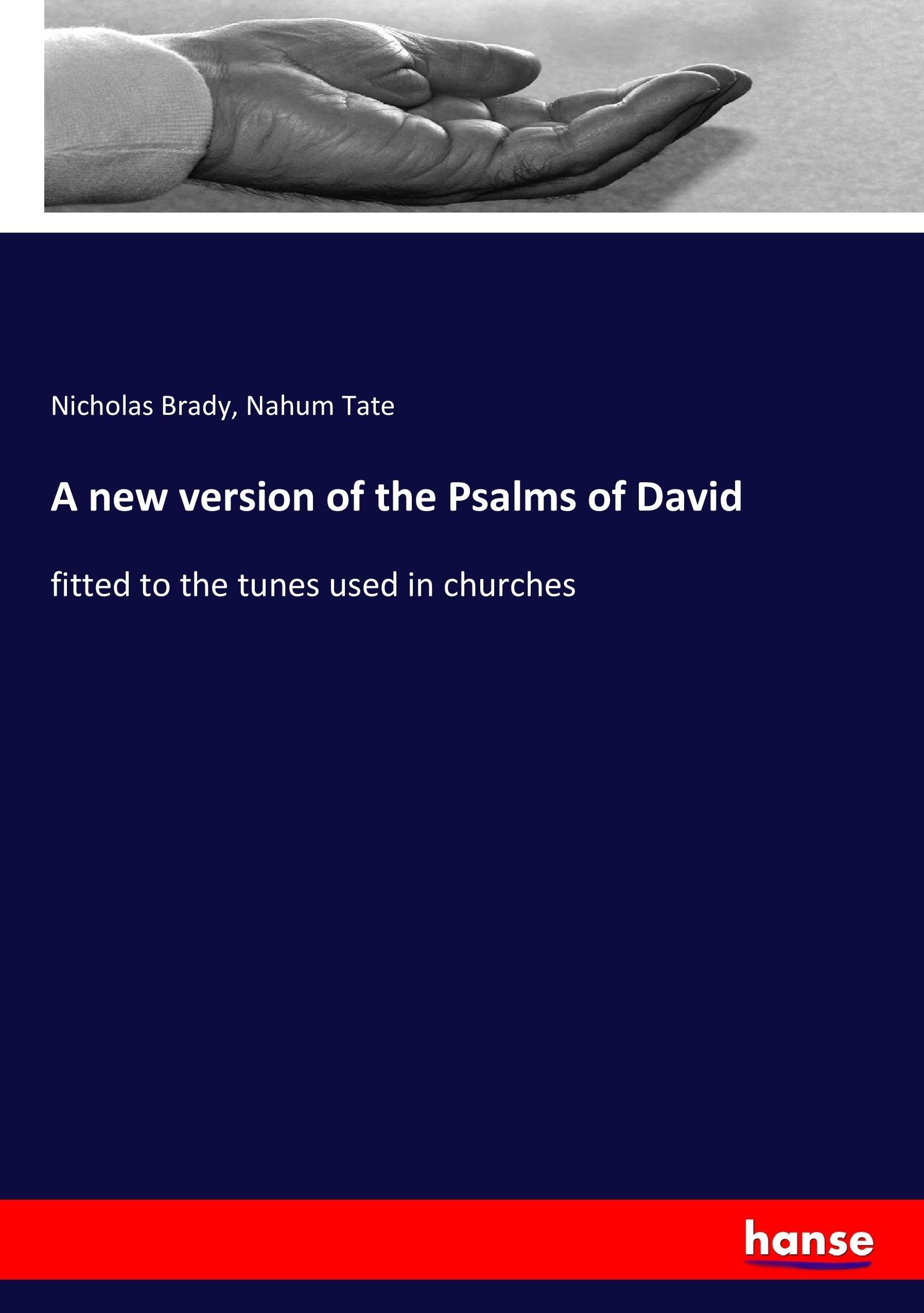 A new version of the Psalms of David - Brady, Nicholas Tate, Nahum