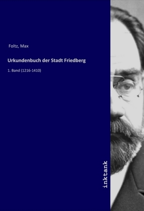 Urkundenbuch der Stadt Friedberg - Foltz, Max