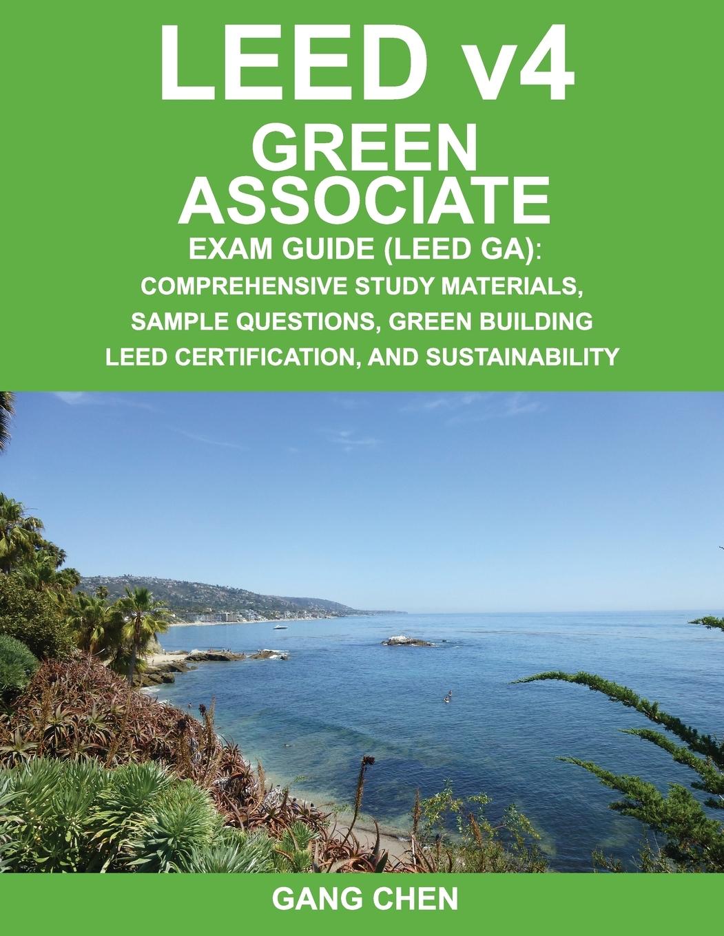 Leed V4 Green Associate Exam Guide (Leed Ga) - Chen, Gang