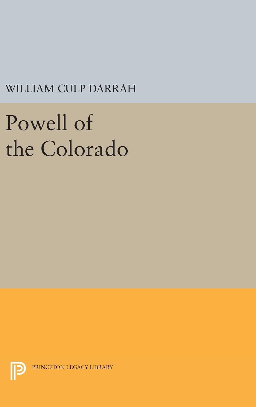 Powell of the Colorado - Darrah, William Culp