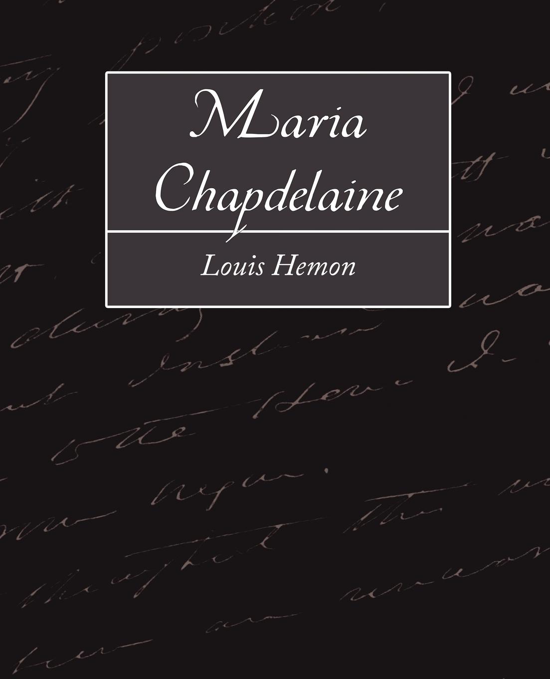 Maria Chapdelaine - Louis Hemon, Hemon Louis Hemon
