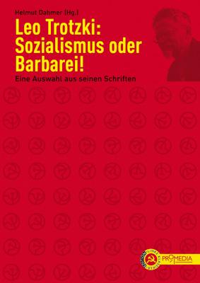 Leo Trotzki: Sozialismus oder Barbarei! - Trotzki, Leo
