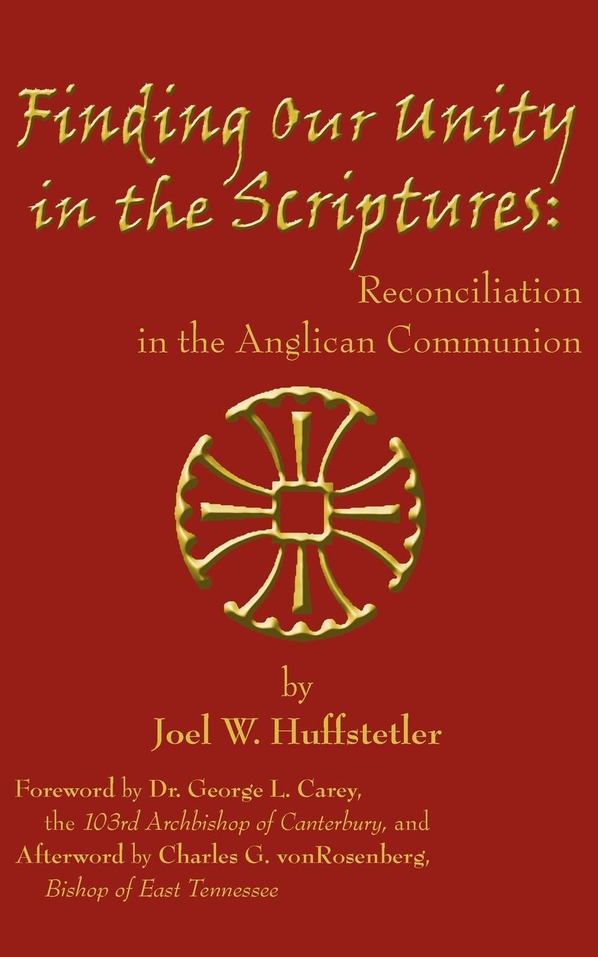 Finding Our Unity in the Scriptures - Huffstetler, Joel W.