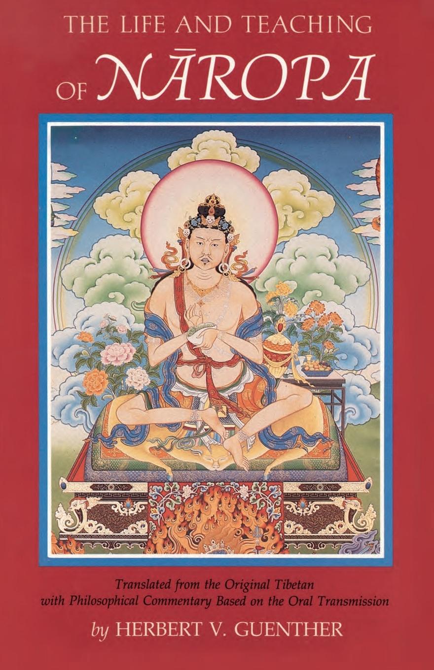 The Life and Teaching of Naropa - Herbert V. Guenther