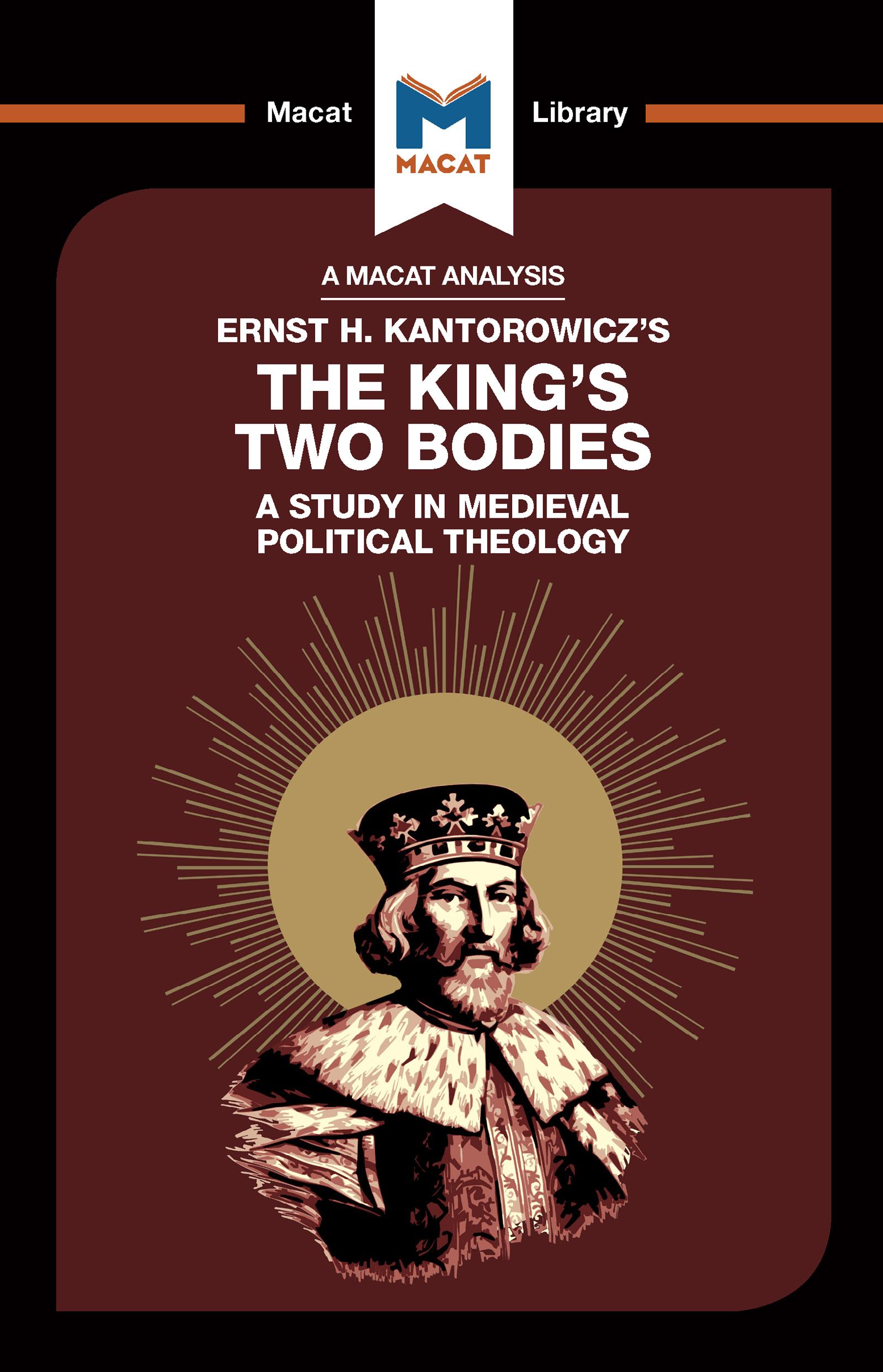 Analysis of Ernst H. Kantorwicz s The King s Two Bodies - Simon Thomson