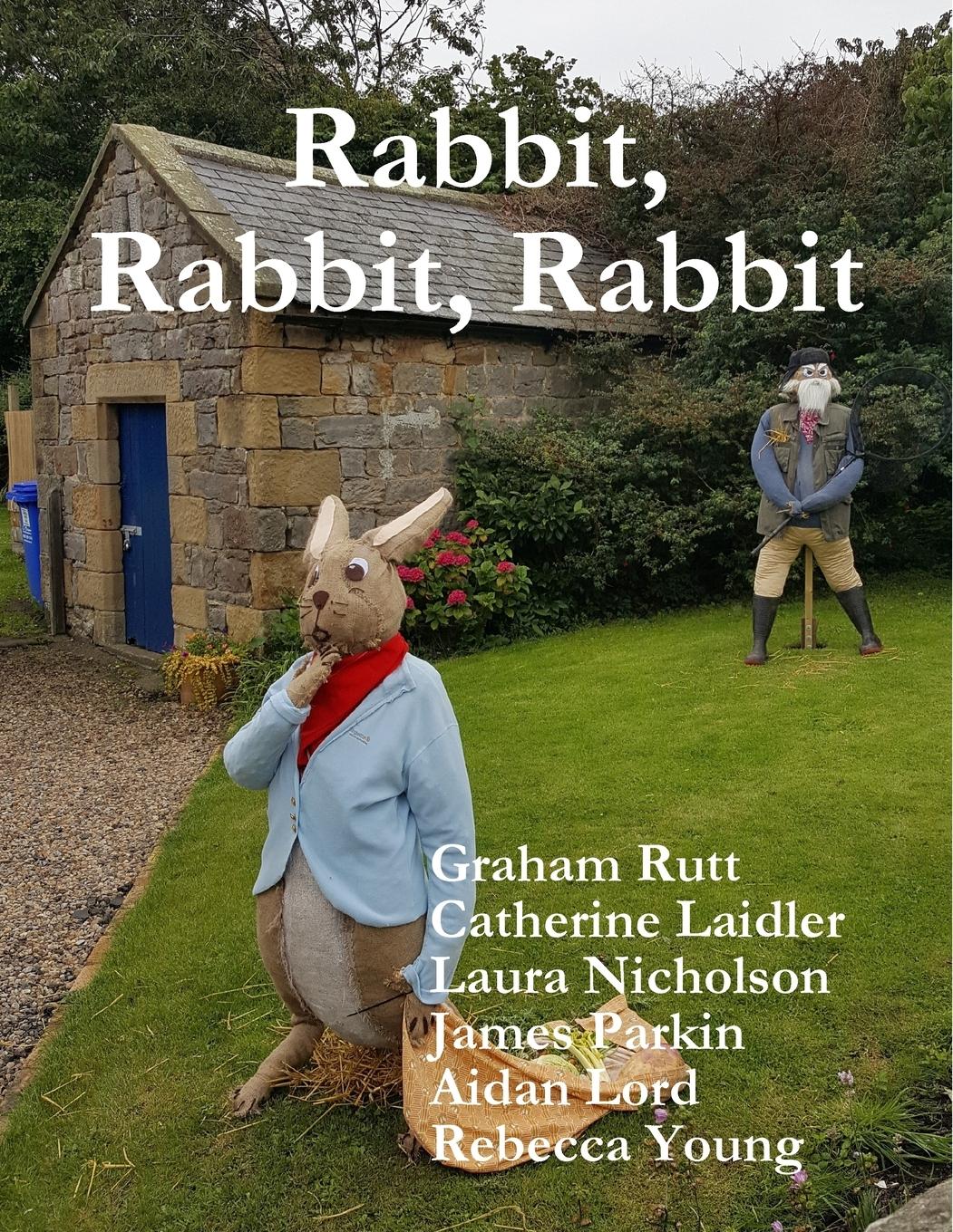 Rabbit, Rabbit, Rabbit - Rutt, Graham Laidler, Catherine Nicholson, Laura