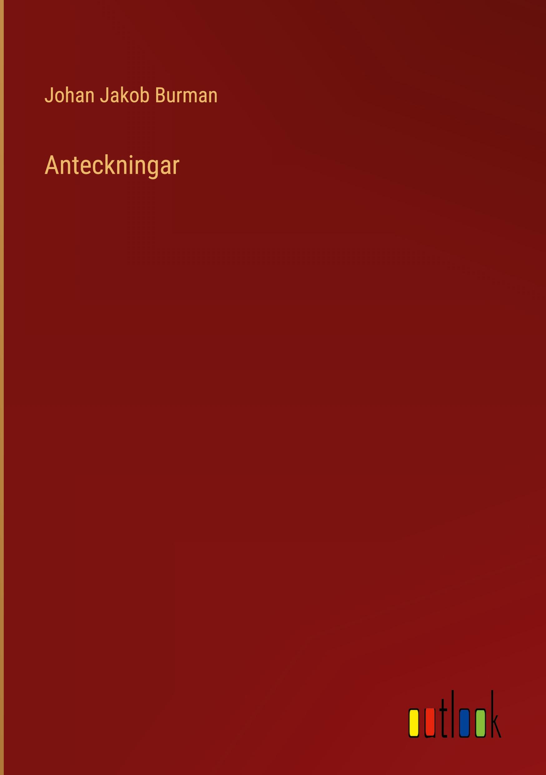 Anteckningar - Burman, Johan Jakob