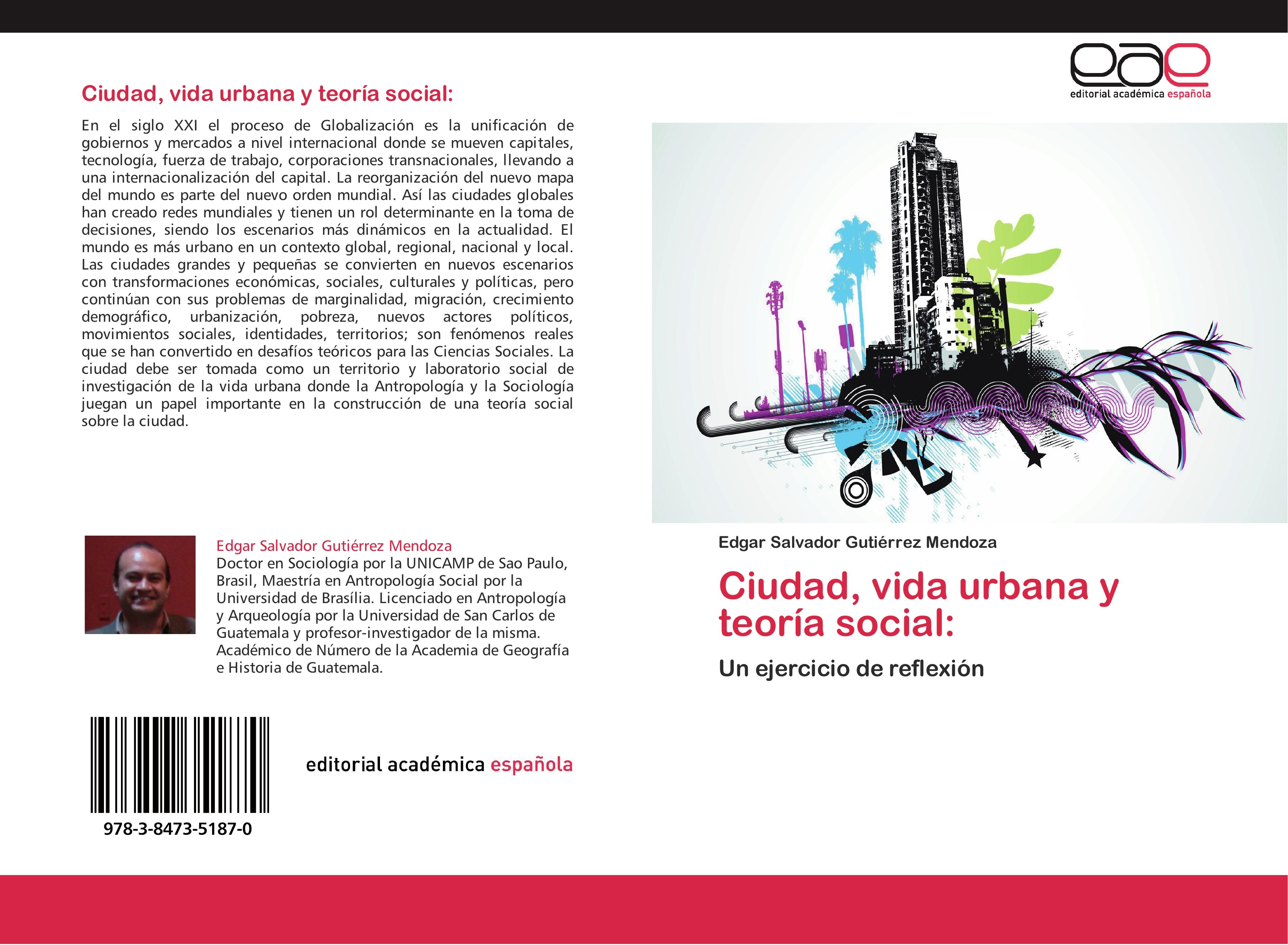 Ciudad, vida urbana y teoría social - Edgar Salvador Gutiérrez Mendoza