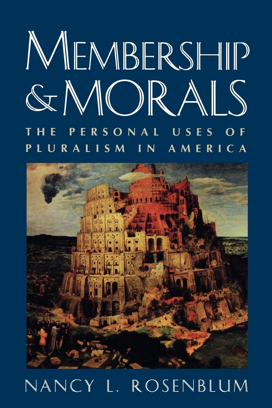 Membership and Morals - Rosenblum, Nancy L.