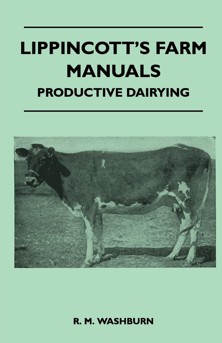 Lippincott s Farm Manuals - Productive Dairying - Washburn, R. M.