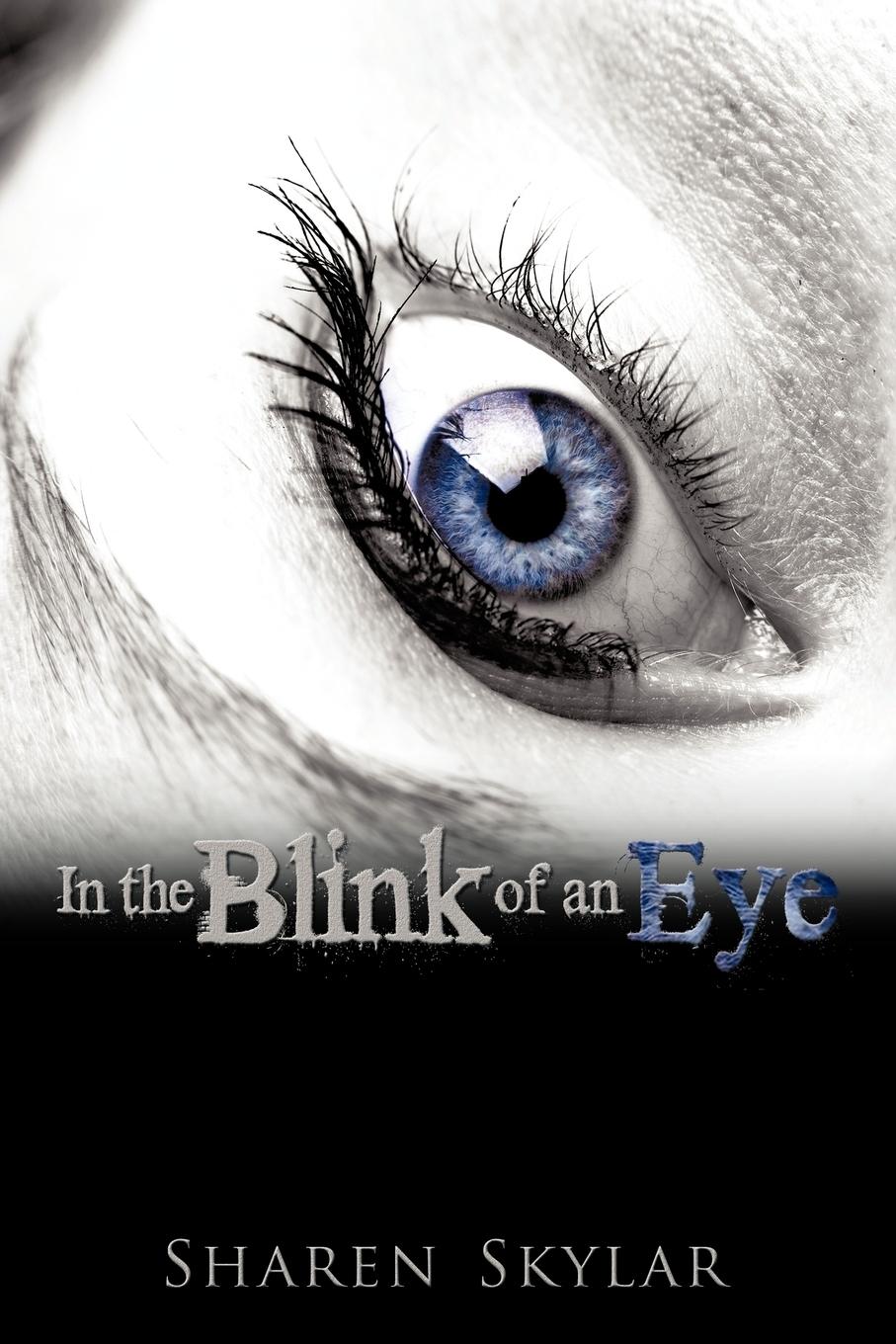 In the Blink of an Eye - Skylar, Sharen