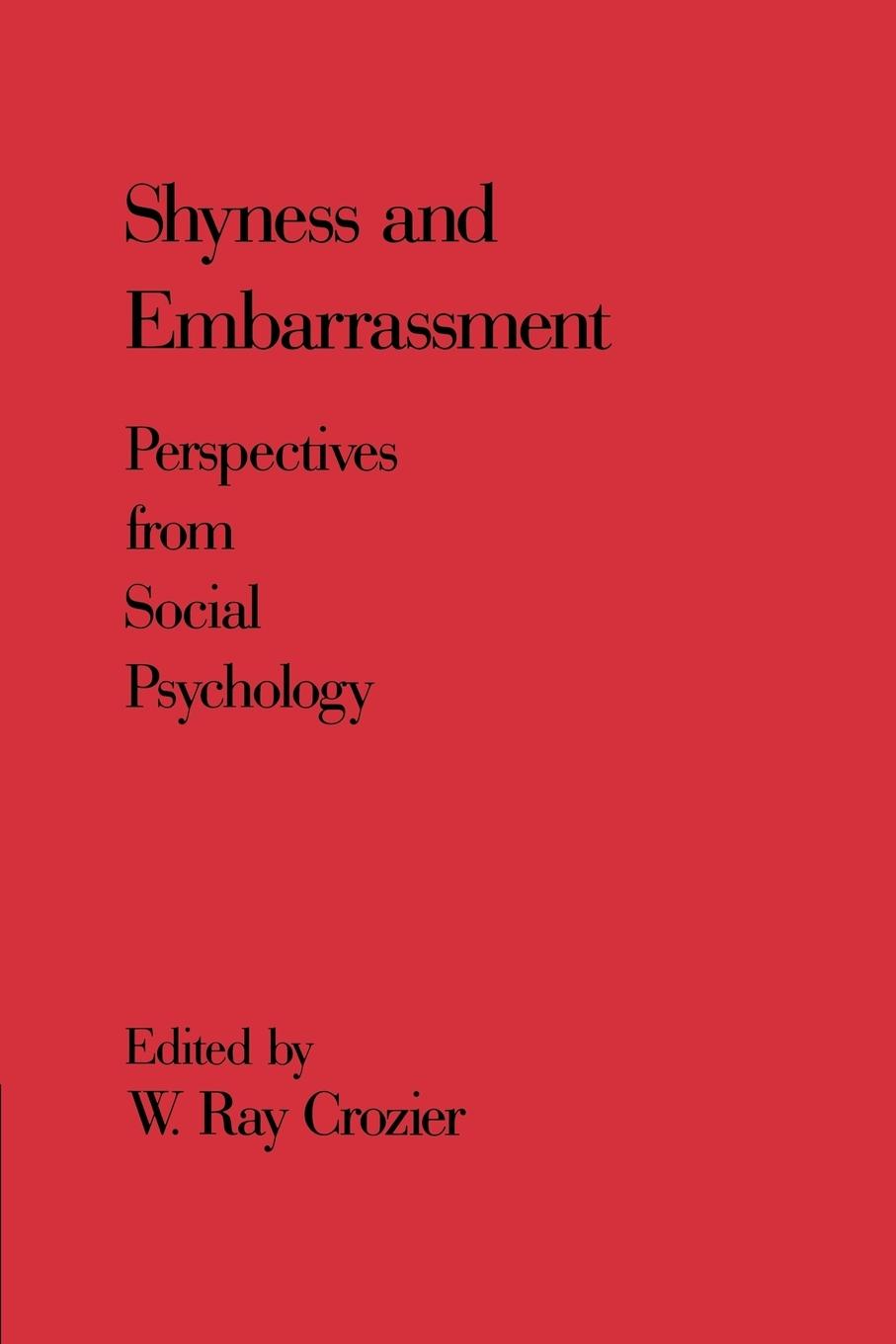Shyness and Embarrassment - Crozier, W. Ray