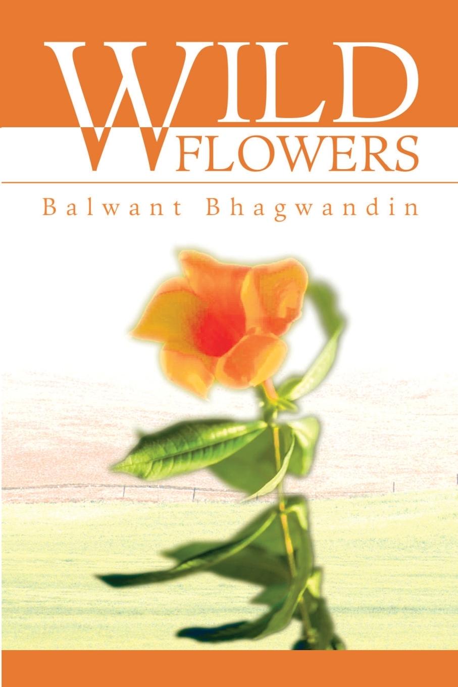 Wild Flowers - Bhagwandin, Balwant D
