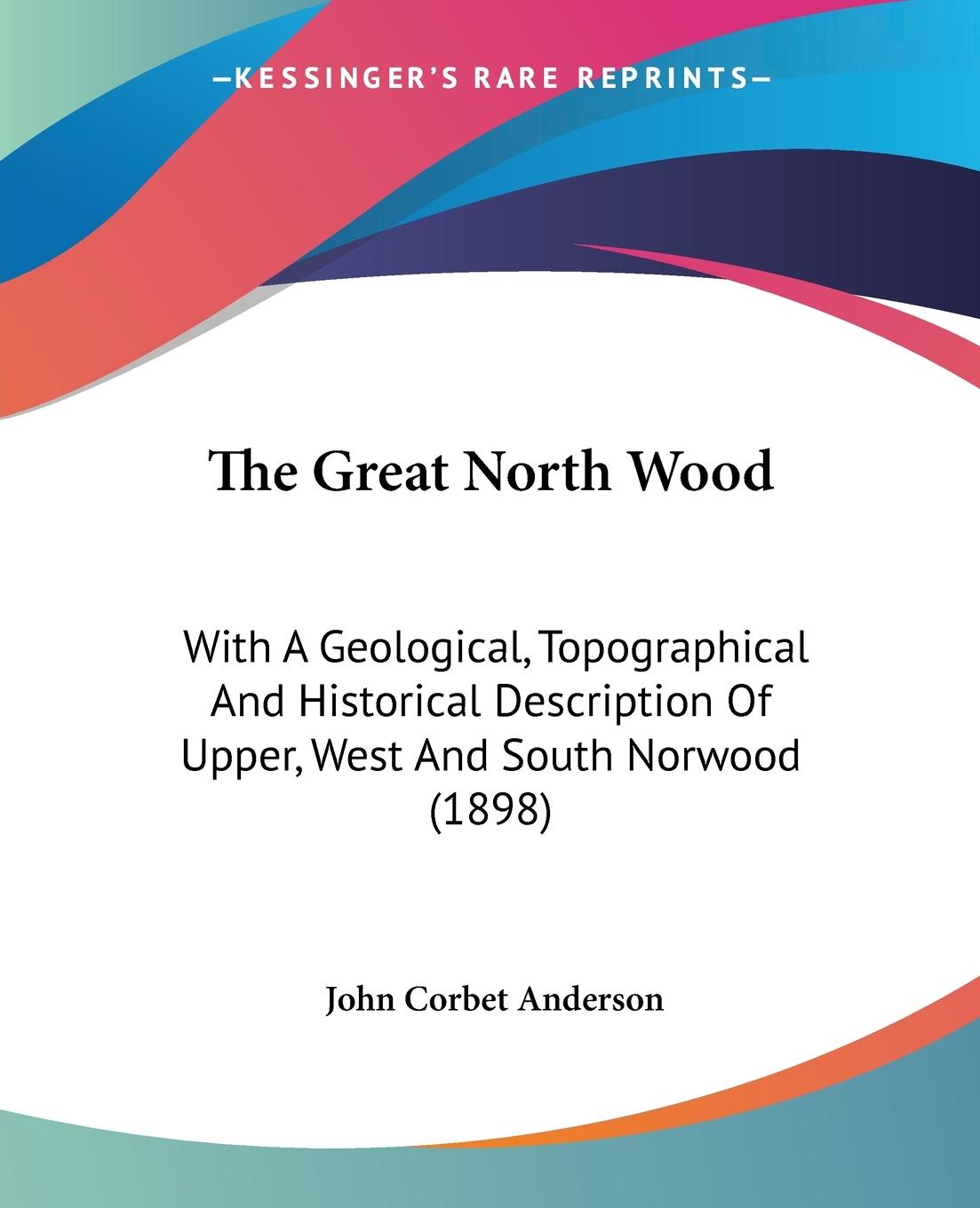 The Great North Wood - Anderson, John Corbet