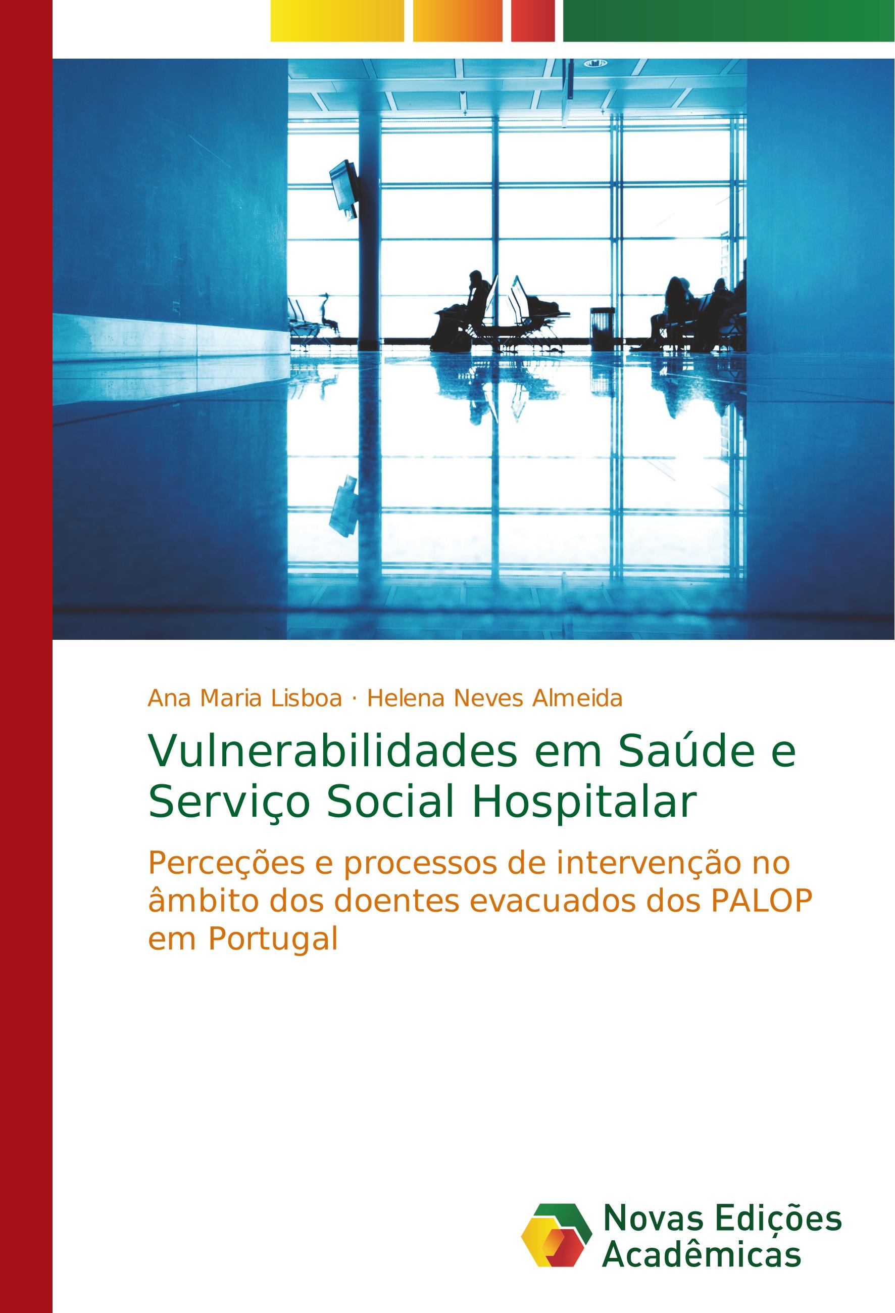 Vulnerabilidades em Saúde e Serviço Social Hospitalar - Ana Maria Lisboa Helena Neves Almeida