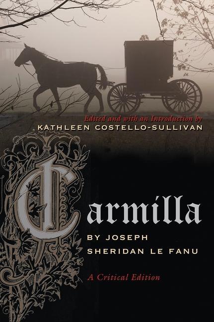 Carmilla: A Critical Edition - Le Fanu, Joseph