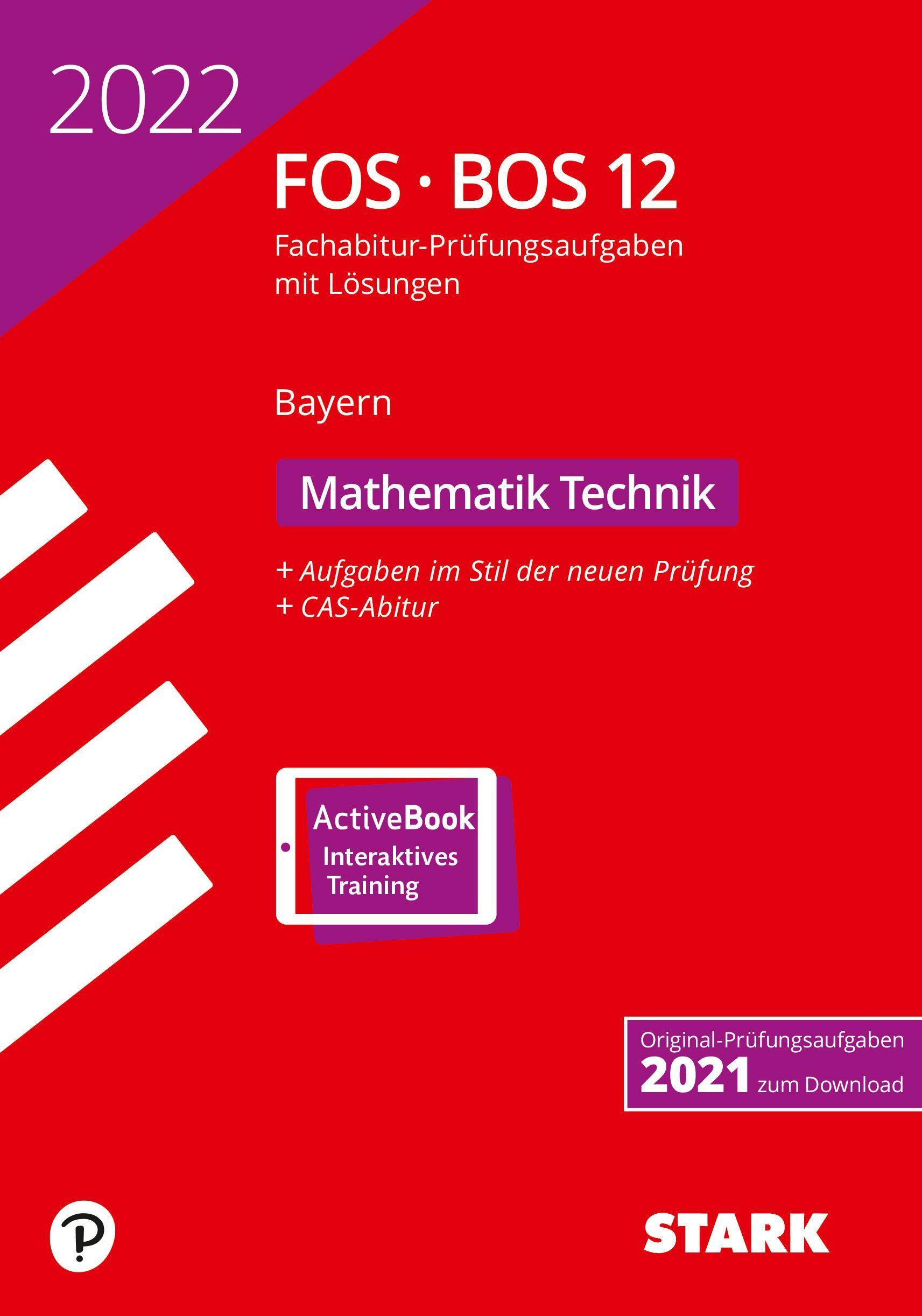 STARK Abiturprüfung FOS/BOS Bayern 2022 - Mathematik Technik 12. Klasse: Mit Online-Zugang (STARK-Verlag - Abitur-Prüfungen)