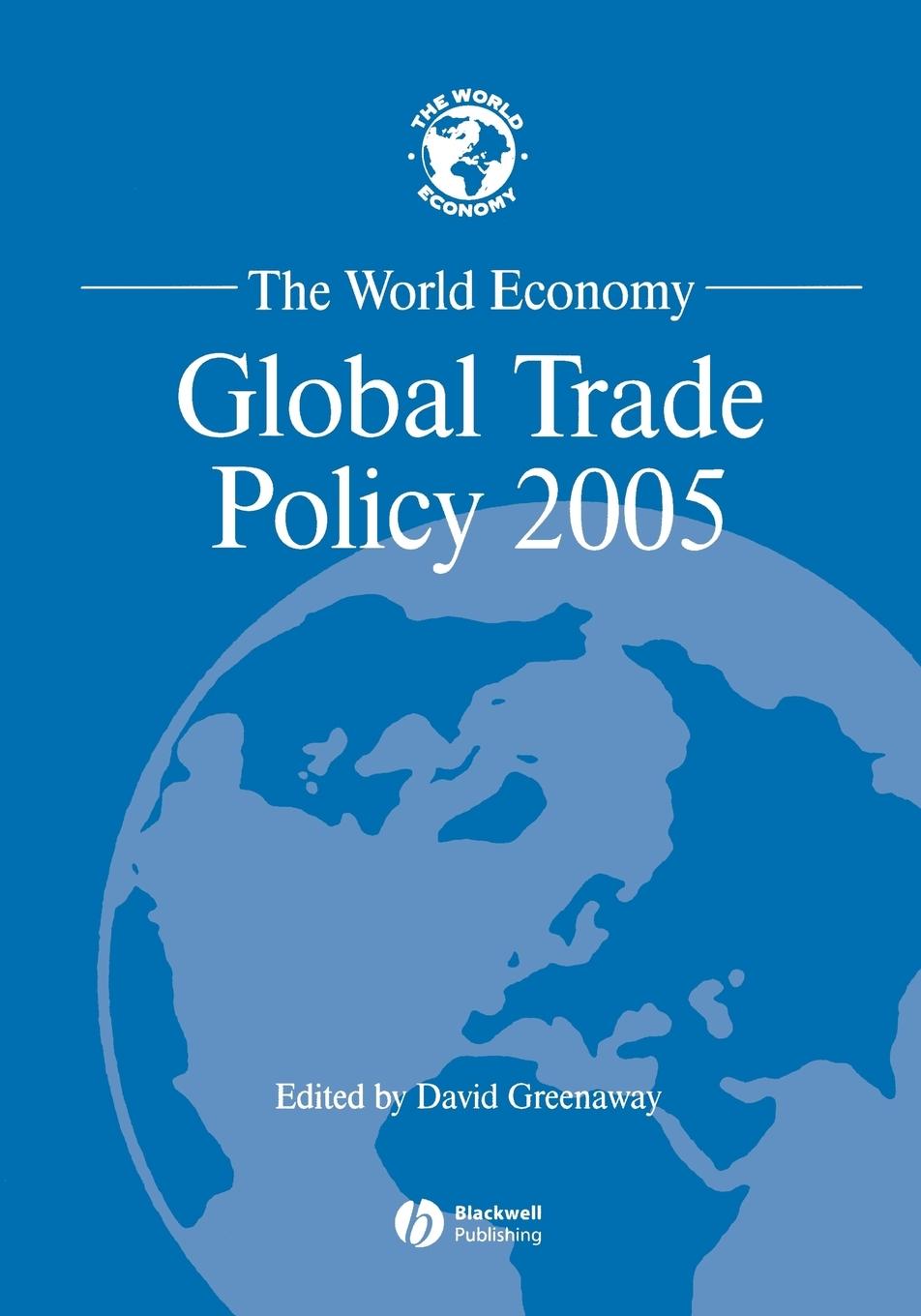 World Econ Global Trade Policy 2005 - Greenaway