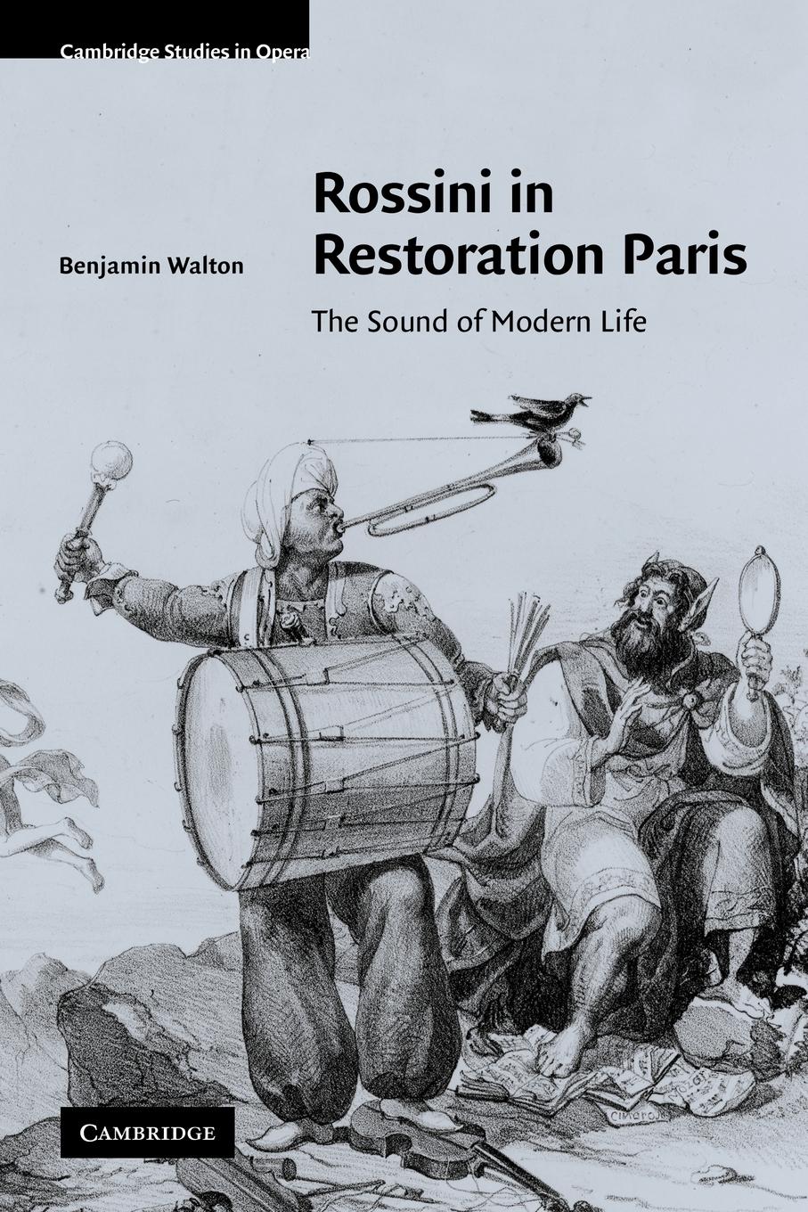 Rossini in Restoration Paris - Benjamin, Walton Walton, Benjamin