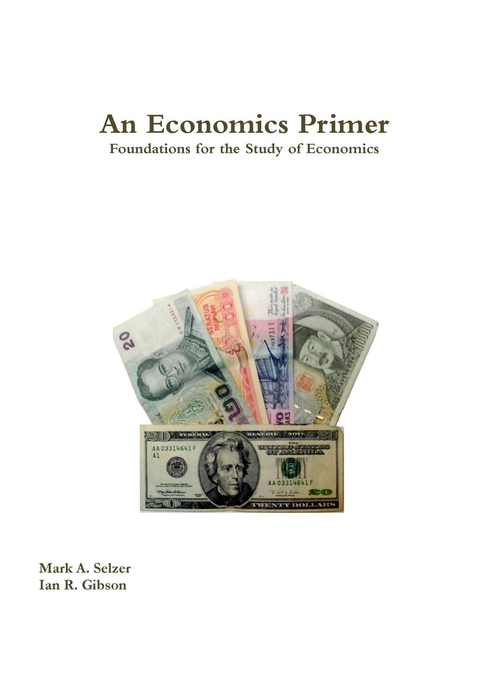 An Economics Primer - Selzer, Mark Gibson, Ian