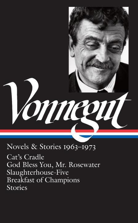 Kurt Vonnegut: Novels & Stories 1963-1973 (Loa #216): Cat s Cradle / Rosewater / Slaughterhouse-Five / Breakfast of Champions - Vonnegut, Kurt