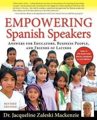 Empowering Spanish Speakers - Answers for Educators, Business People, and Friends of Latinos - MacKenzie, Jacqueline Zaleski