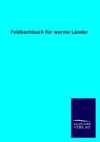Feldkochbuch fuer warme Laender - Ohne Autor