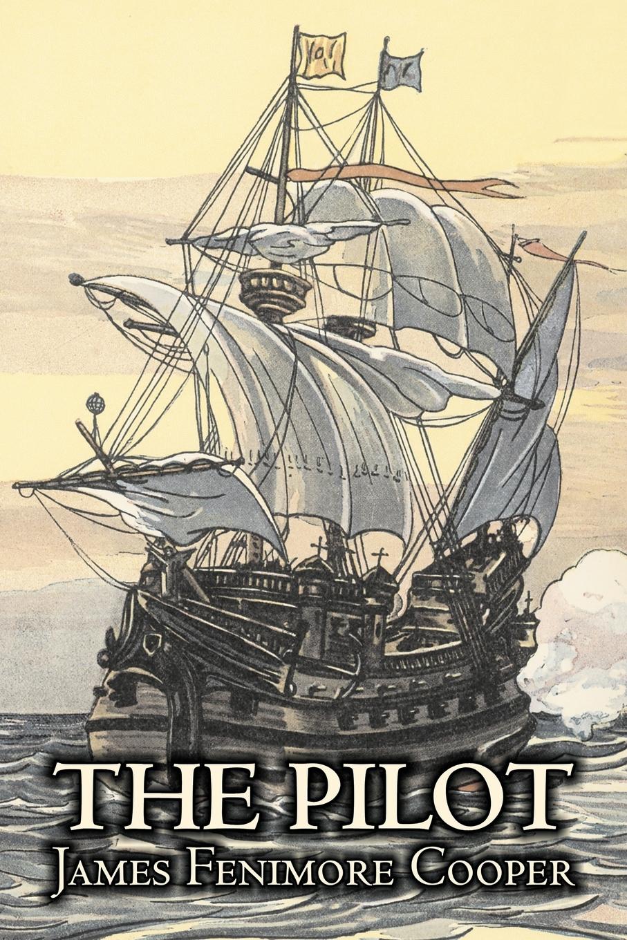 The Pilot by James Fenimore Cooper, Fiction, Historical, Classics, Action & Adventure - Cooper, James Fenimore