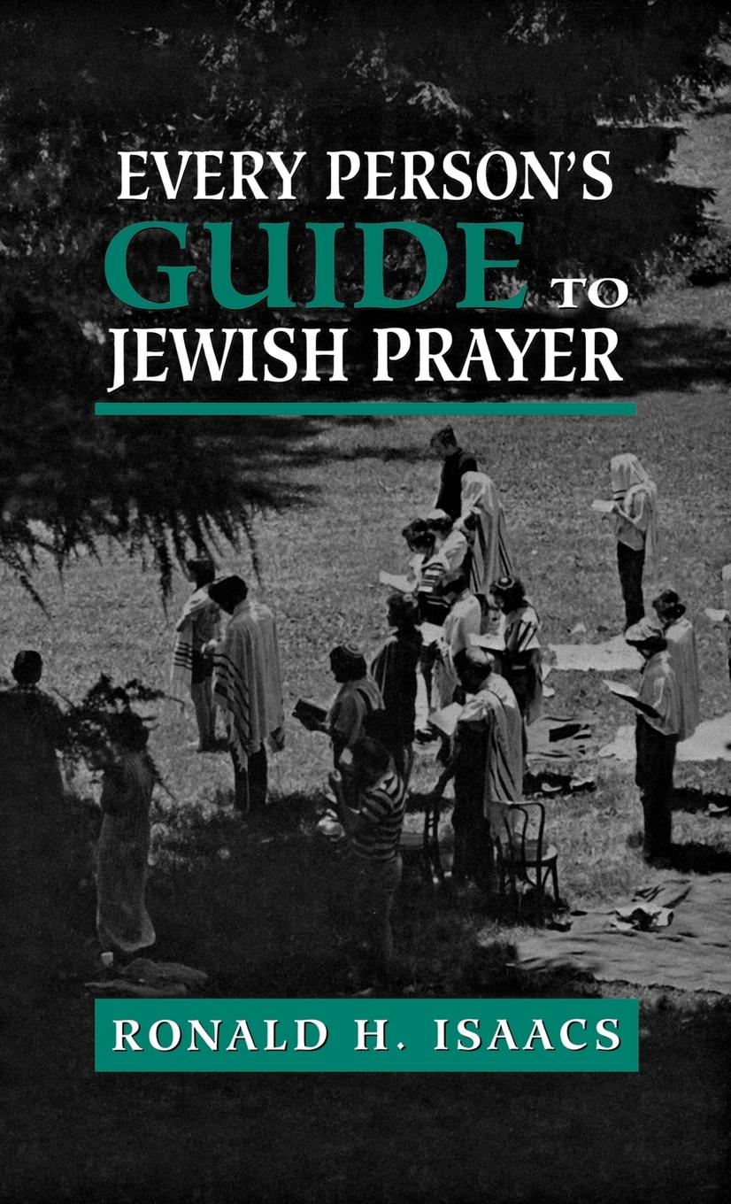 Every Person s Guide to Jewish Prayer - Isaacs, Ronald H.