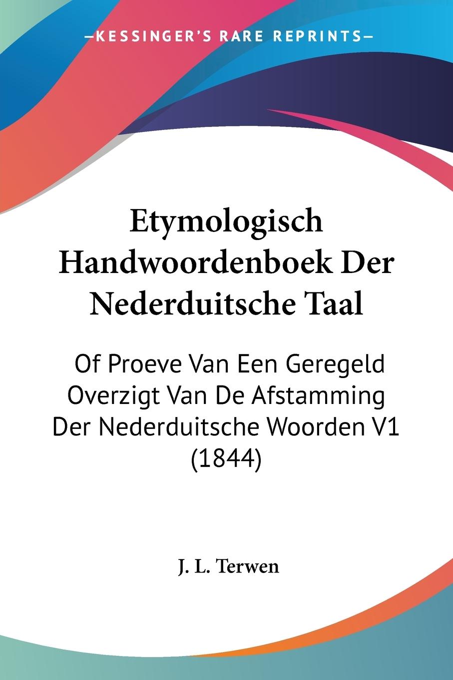 Etymologisch Handwoordenboek Der Nederduitsche Taal - Terwen, J. L.