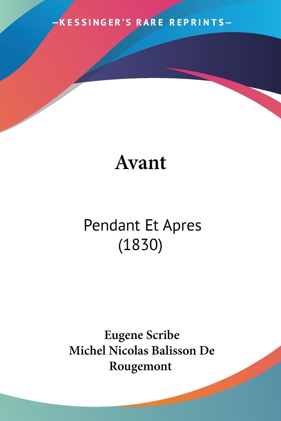 Avant - Scribe, Eugene Rougemont, Michel Nicolas Balisson De