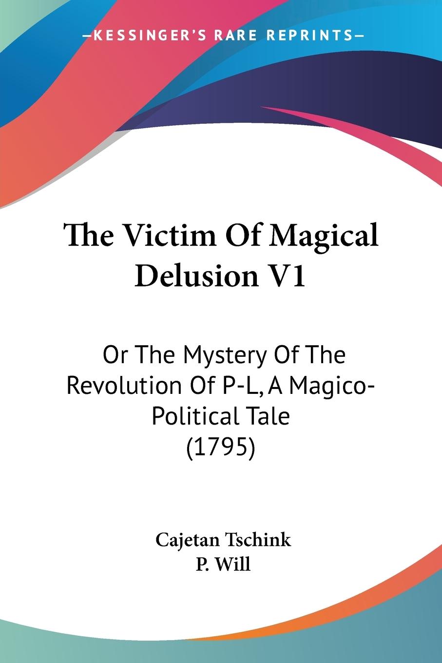 The Victim Of Magical Delusion V1 - Tschink, Cajetan