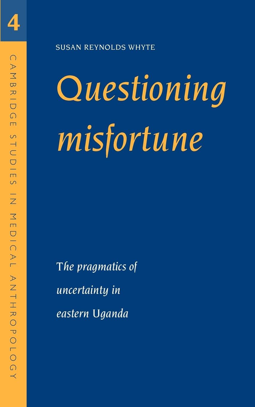 Questioning Misfortune - Whyte, Susan Reynolds