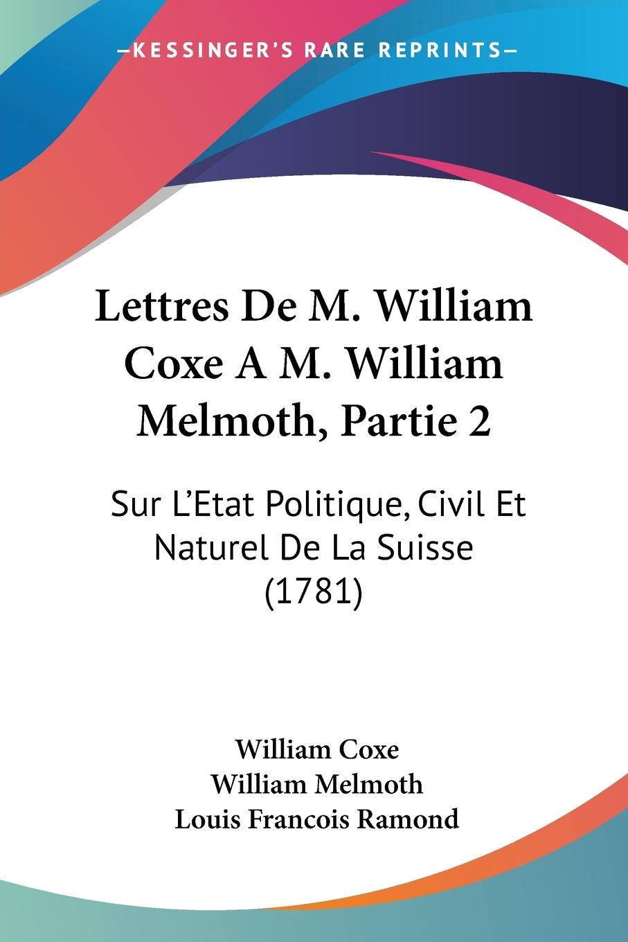 Lettres De M. William Coxe A M. William Melmoth, Partie 2 - Coxe, William Melmoth, William