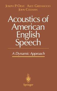 Acoustics of American English Speech - Joseph P. Olive Alice Greenwood John Coleman