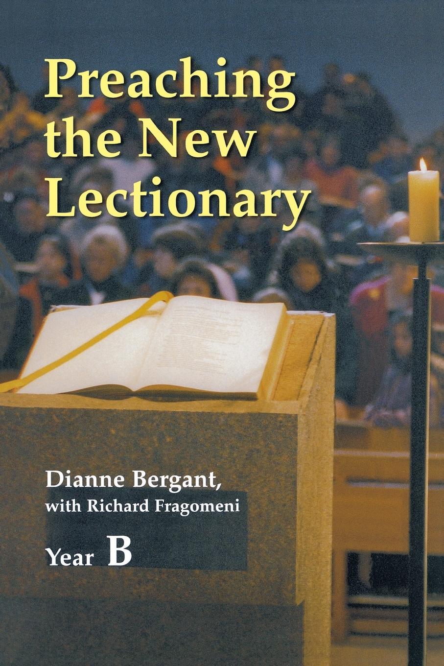 Preaching the New Lectionary (Year B) - Bergant, Dianne