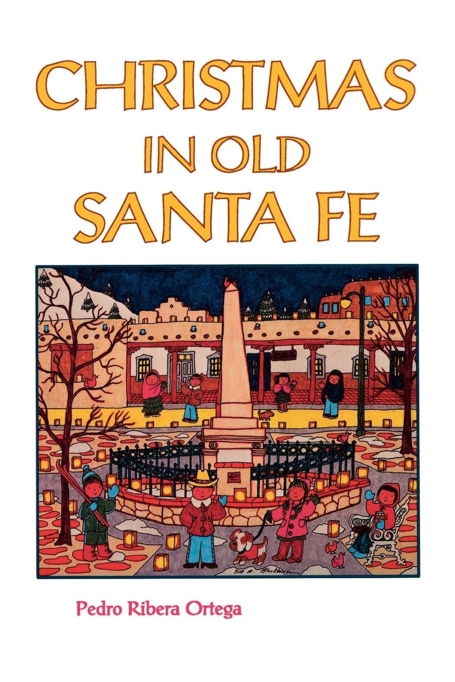 Christmas in Old Santa Fe - Ortega, Pedro Ribera