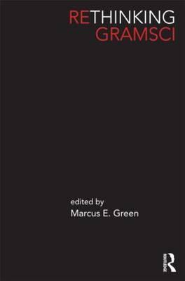 Rethinking Gramsci - Green, Marcus E